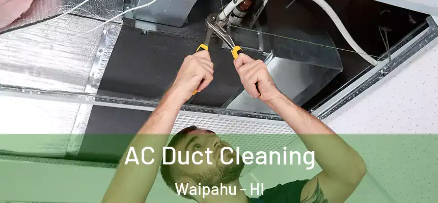  AC Duct Cleaning Waipahu - HI