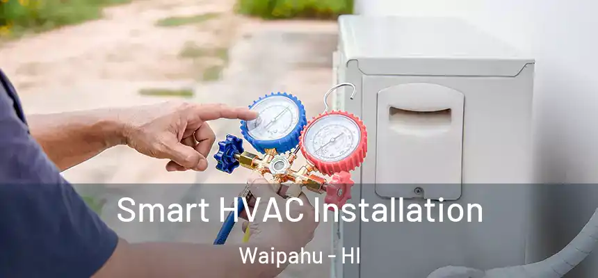 Smart HVAC Installation Waipahu - HI