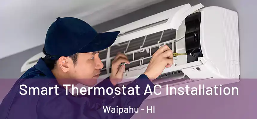  Smart Thermostat AC Installation Waipahu - HI